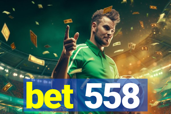 bet 558